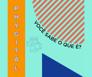 Você já conhece a estratégia Phygital?
